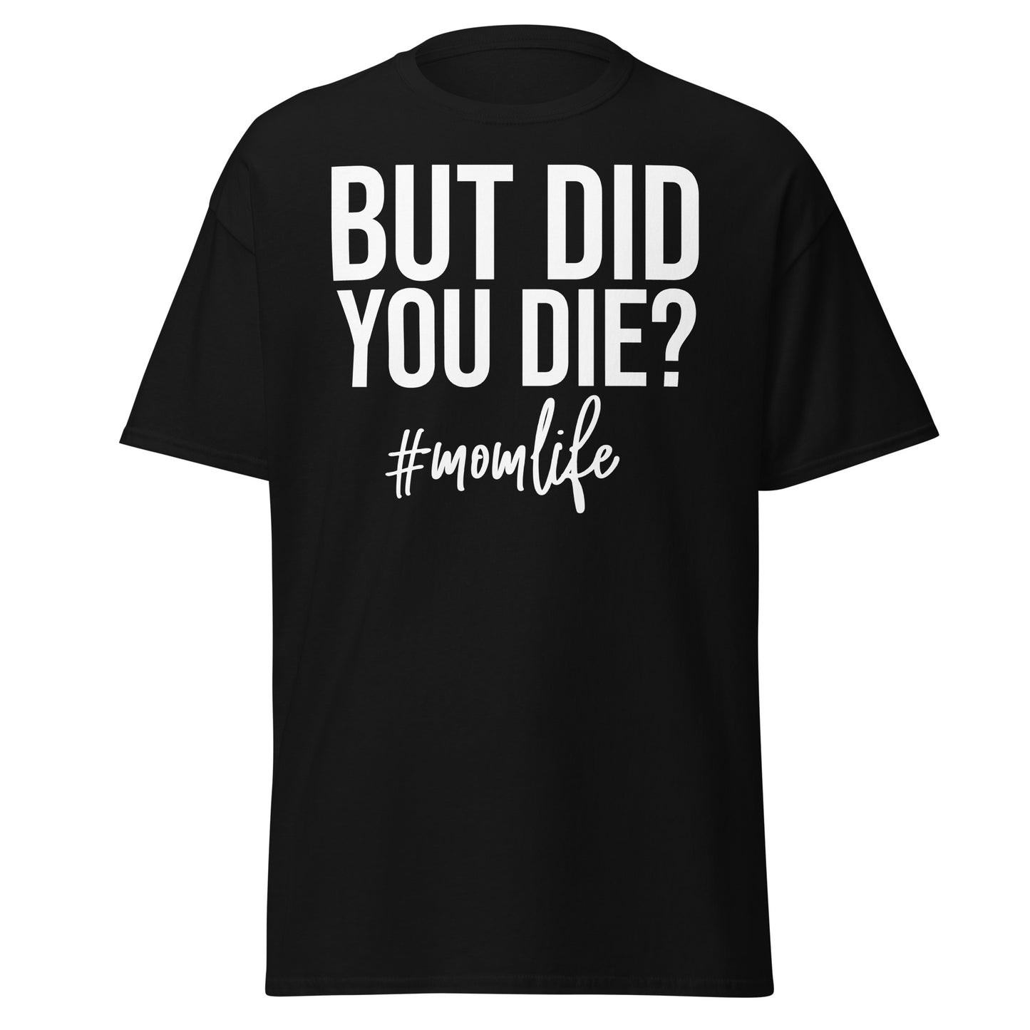 "But Did You Die? #MomLife" πββοΈ