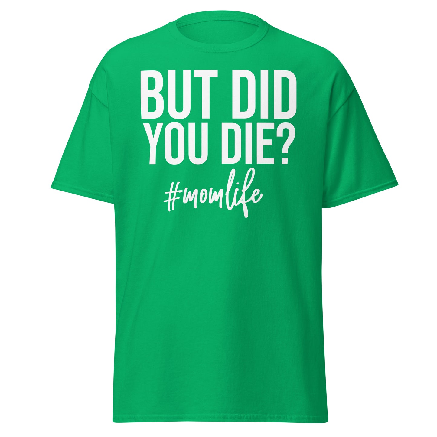 "But Did You Die? #MomLife" πββοΈ