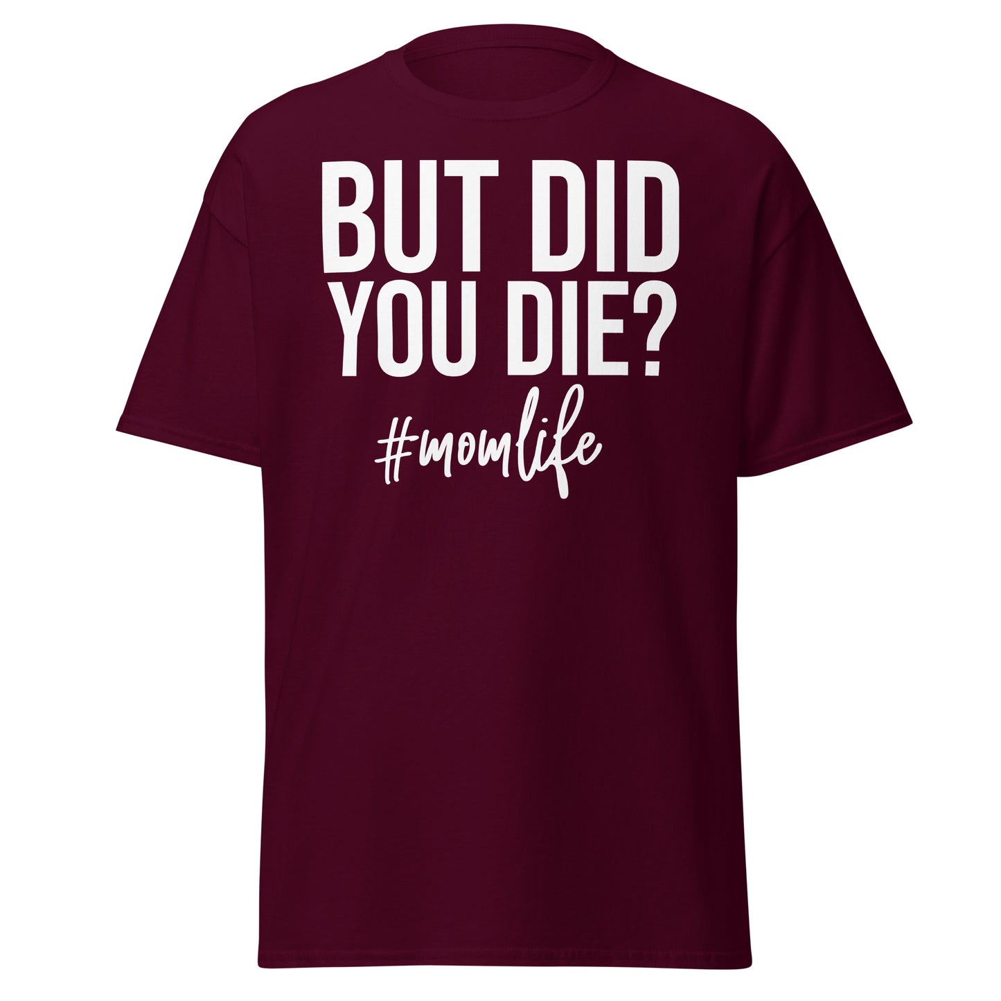 "But Did You Die? #MomLife" πββοΈ