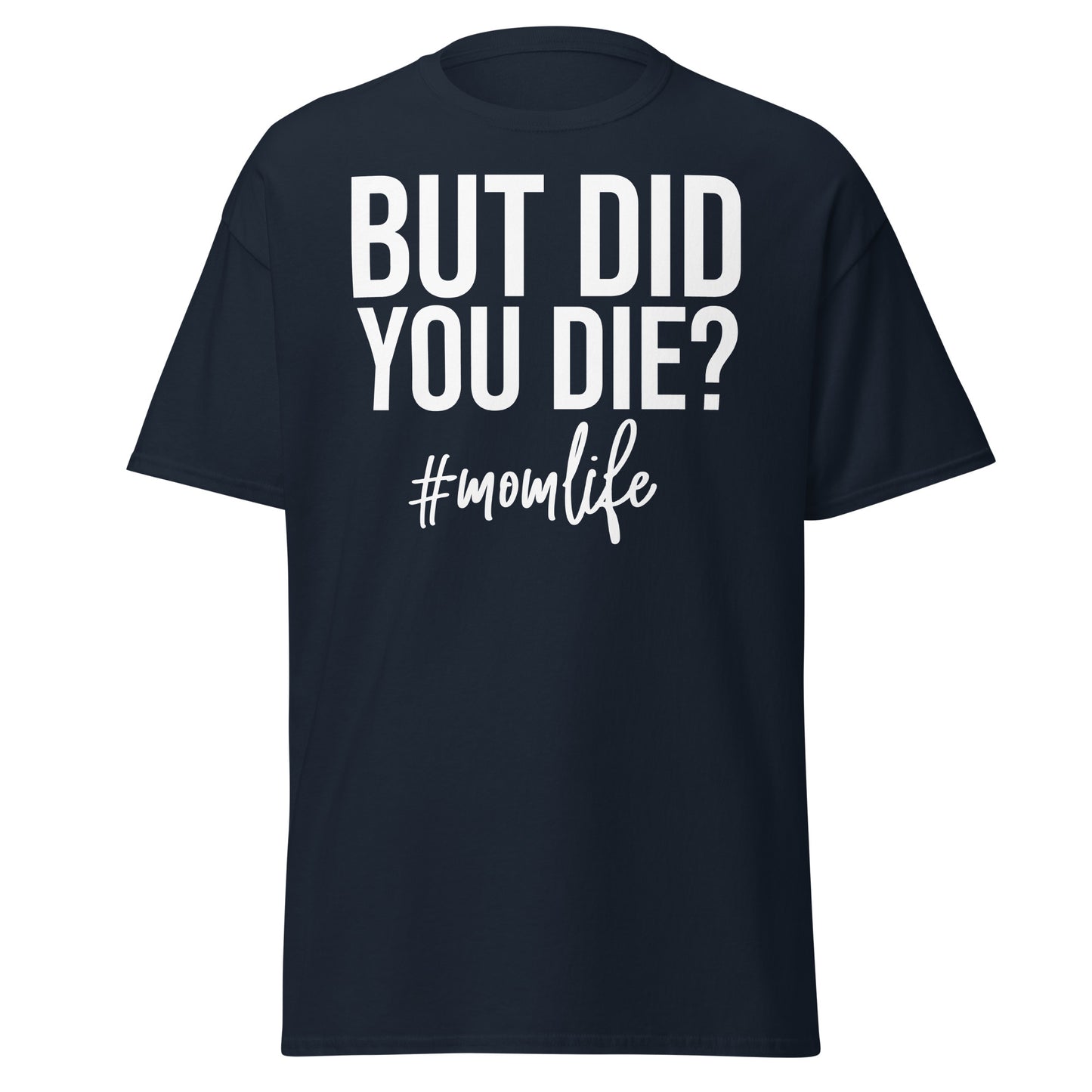 "But Did You Die? #MomLife" πββοΈ