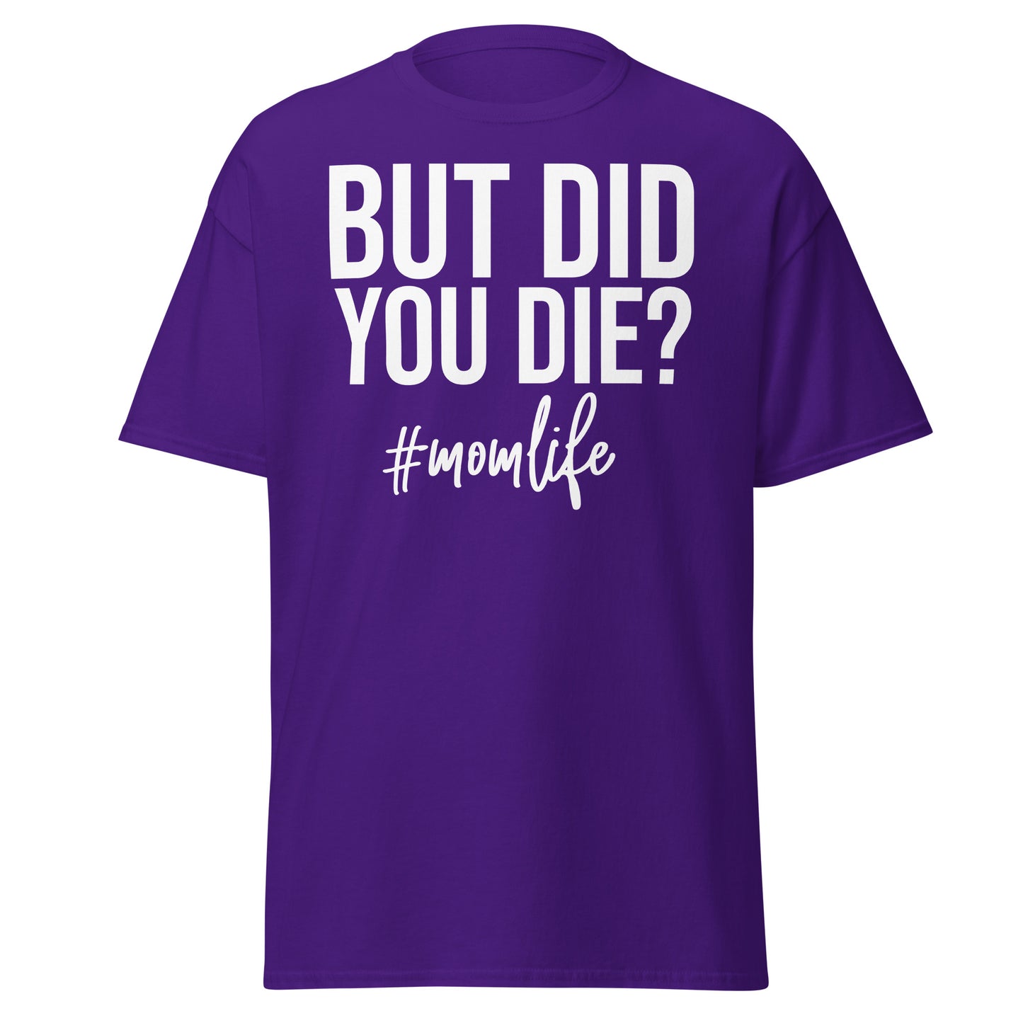 "But Did You Die? #MomLife" πββοΈ