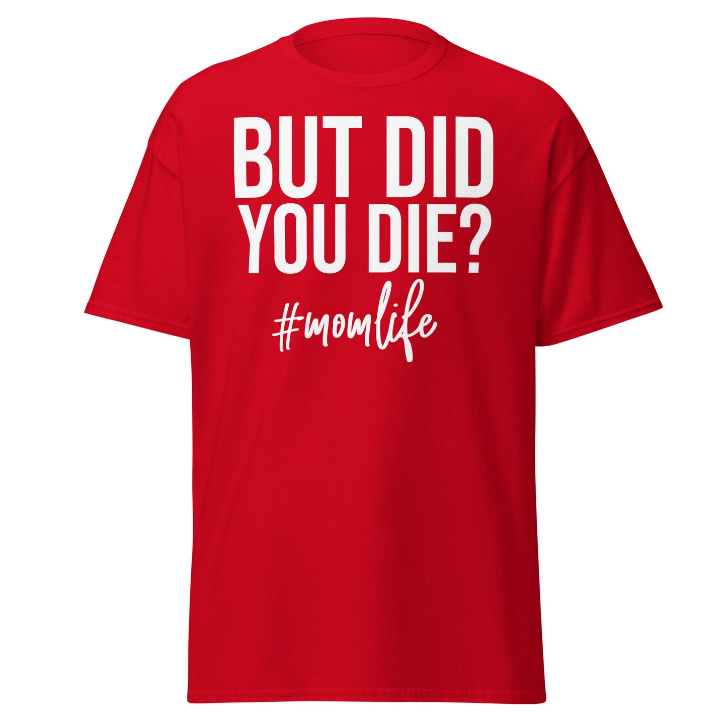 "But Did You Die? #MomLife" πββοΈ