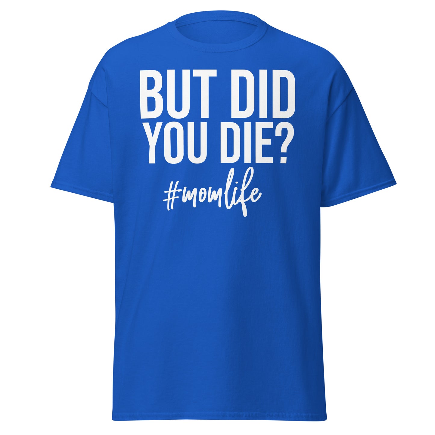 "But Did You Die? #MomLife" πββοΈ