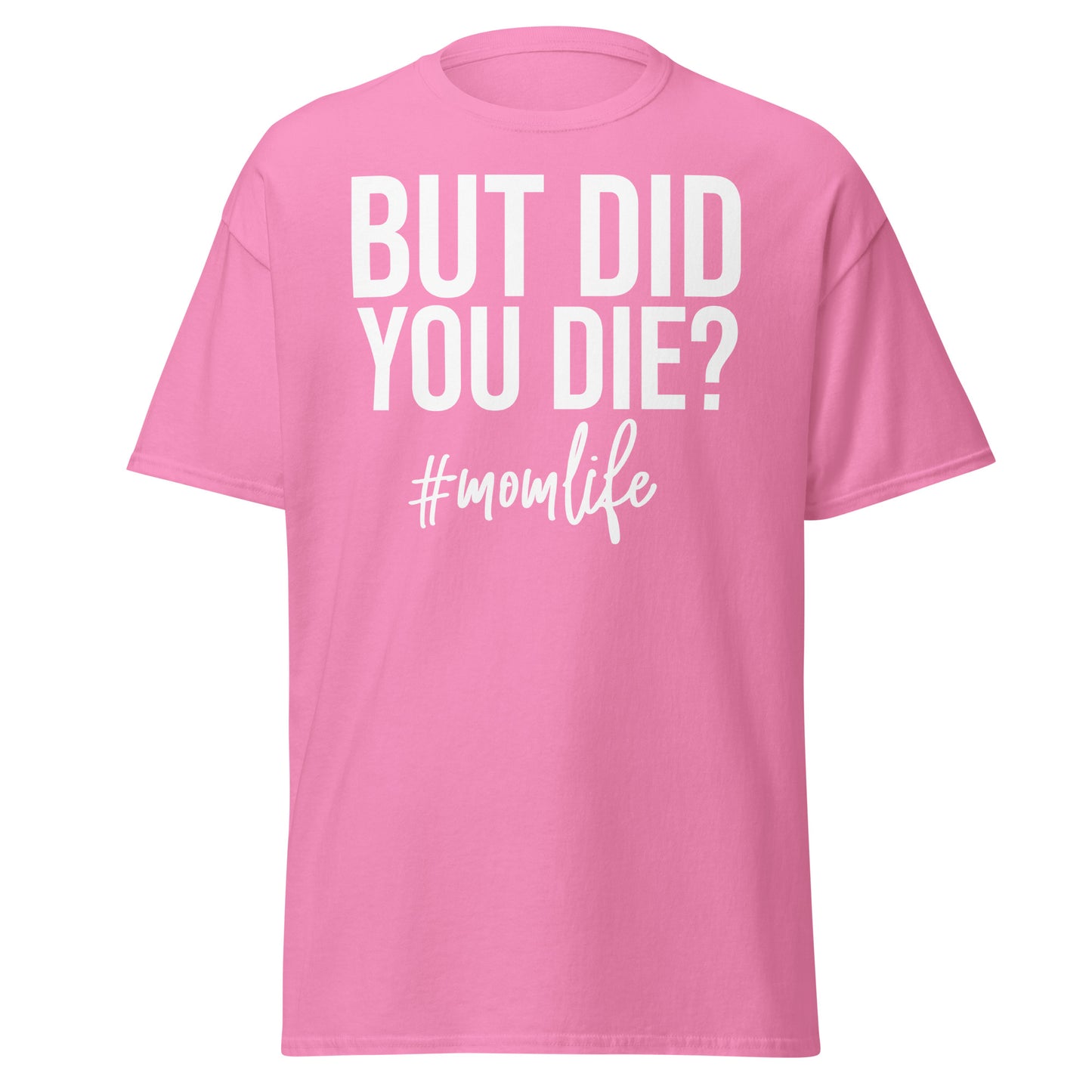 "But Did You Die? #MomLife" 💁‍♀️