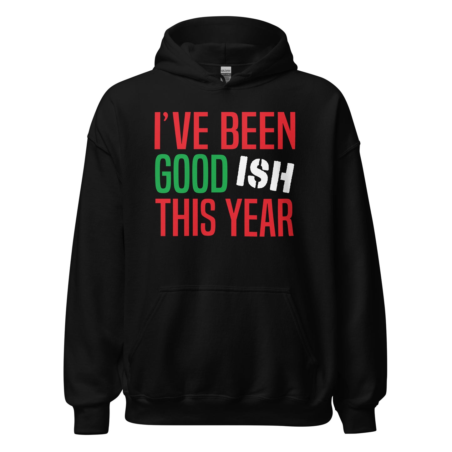 🎄"Good with a Dash of ‘Ish’" Unisex Hoodie😂