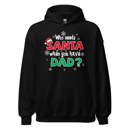 🎅"Santa Who? Dad’s Got the Goods!" Unisex Hoodie🎁