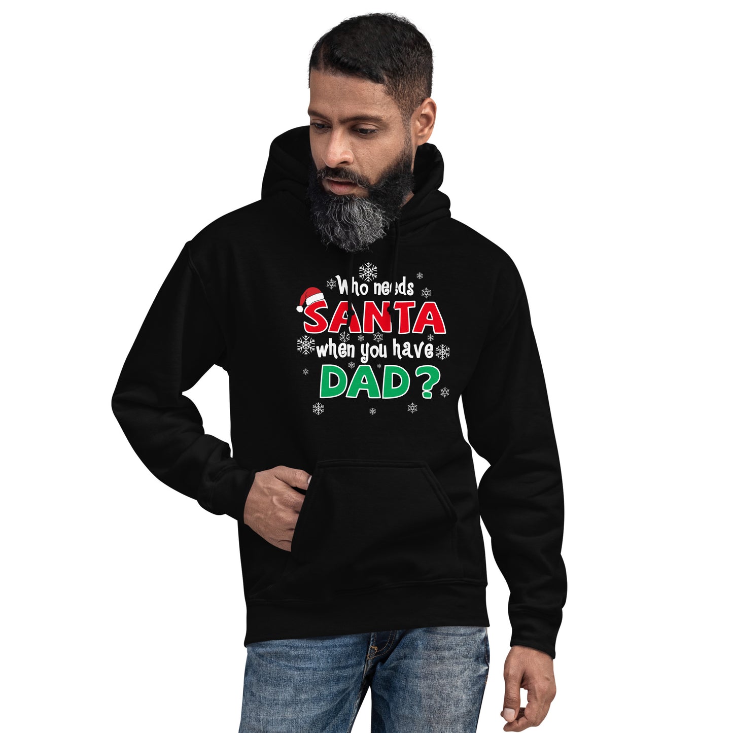 🎅"Santa Who? Dad’s Got the Goods!" Unisex Hoodie🎁