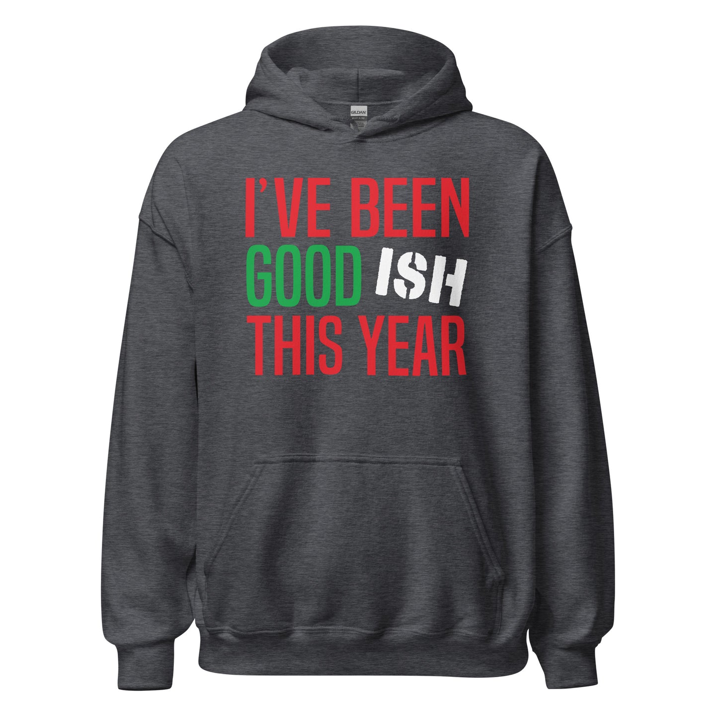 🎄"Good with a Dash of ‘Ish’" Unisex Hoodie😂