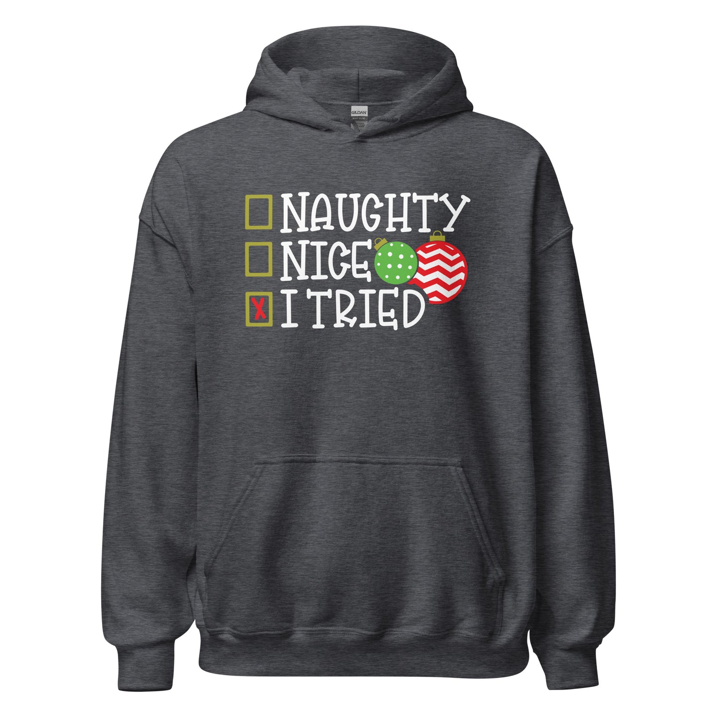 🎄"Nice, Naughty, I Tried" Unisex Hoodie😜