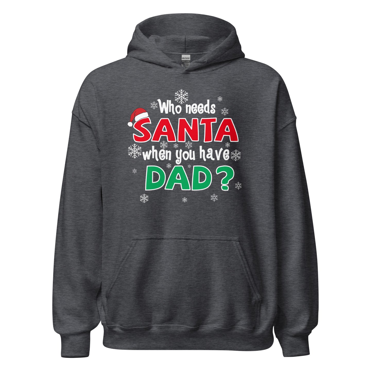 🎅"Santa Who? Dad’s Got the Goods!" Unisex Hoodie🎁